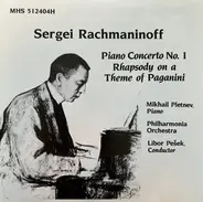 Rachmaninoff - Piano Concerto No. 1 / Rhapsody On A Theme Of Paganini