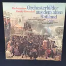 Double LP - Sergei Vasilyevich Rachmaninoff , Nikolai Rimsky-Korsakov , Evgeni Svetlanov , Russian State Sympho - Orchesterbilder Aus Dem Alten Rußland 3. Folge