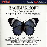 Sergei Vasilyevich Rachmaninoff , Vladimir Ashkenazy , Leonard Pennario - Piano Concerto No. 3 And Rhapsody On A Theme Of Paganini