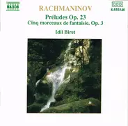 Rachmaninoff / Idil Biret - Préludes Op. 23 / Cinq Morceaux De Fantasie, Op. 3
