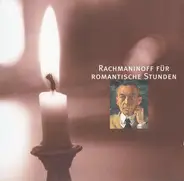 Rachmaninoff - Rachmaninoff Für Romantische Stunden