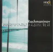 Rachmaninoff - Piano Concerto No. 2 In C Minor, Op. 18. Rhapsody On A Theme Of Paganini, Op. 43
