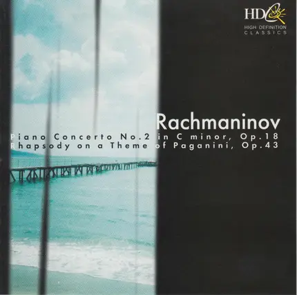 Rachmaninoff - Piano Concerto No. 2 In C Minor, Op. 18. Rhapsody On A Theme Of Paganini, Op. 43