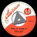 7inch Vinyl Single - Sergio Centi - Arrivederci Roma / Roma Sei Sempre Tu