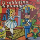 7inch Vinyl Single - Compagnia Nazionale Del Teatro Per Ragazzi - Il Soldatino Di Piombo