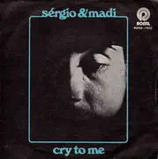 7inch Vinyl Single - Sérgio E Madi - Cry To Me