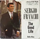 7inch Vinyl Single - Sergio Franchi - The Good Life / Bella Nina