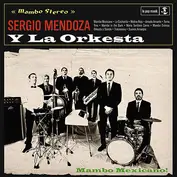 Sergio Mendoza Y La Orkesta