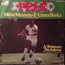 7inch Vinyl Single - Sérgio Mendes - Meu Mundo É Uma Bola (My World Is A Ball) / A Tristeza Do Adeus (The Sadness Of Goodbye)