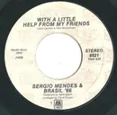 7inch Vinyl Single - Sérgio Mendes & Brasil '66 - With A Little Help From My Friends / The Fool On The Hill