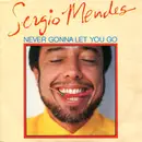 7inch Vinyl Single - Sérgio Mendes - Never Gonna Let You Go