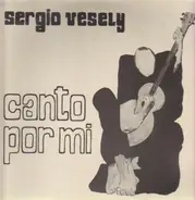 Sergio Vesely - Canto por mi