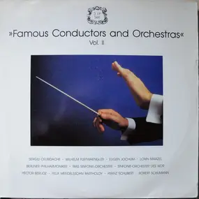 Robert Schumann - Famous Conductors And Orchestras Vol. II