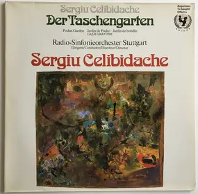 Sergiu Celibidache - Der Taschengarten