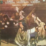 Sergiu Luca , Anne Epperson - Robert Schumann, Sonata In A Minor, Clara Schumann, Three Romances; Mendelssohn, Sonata In F Major