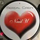 Picture Disc - Serial Crew - Need U - Picture Disc