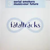 Serial Smokers - Music=Our Future