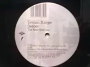 12inch Vinyl Single - Serious Danger - Deeper (The New Remixes)