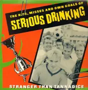 LP - Serious Drinking - Stranger Than Tannadice: The Hits, Misses And Own Goals Of Serious Drinking