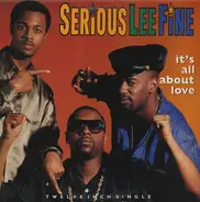 Serious-Lee-Fine - It's All About Love