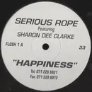 12inch Vinyl Single - Serious Rope Featuring Sharon Dee Clarke - Happiness