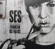 Sés - Tronzar Os Valos