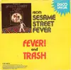 7inch Vinyl Single - Sesame Street - Fever / Trash