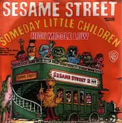 7inch Vinyl Single - Sesame Street - Someday, Little Children / High Middle Low