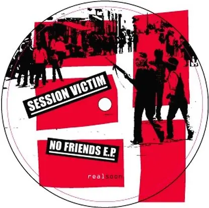 Session Victim - No Friends Ep