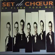 Set De Choeur - Ca Plane Pour Moi