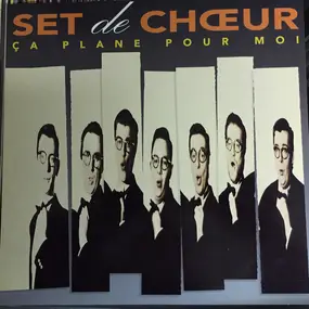 Set De Choeur - Ca Plane Pour Moi