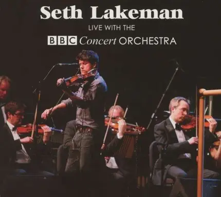 Seth Lakeman - Live With The BBC Concert Orchestra