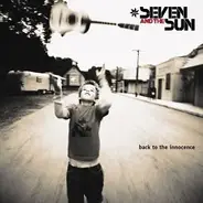 Seven And The Sun - Back To The Innocence