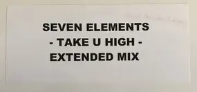 Seven Elements - Take U High