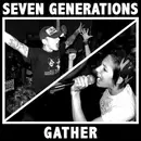 7inch Vinyl Single - Seven Generations / Gather - Gather / Seven Generations
