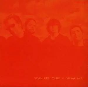 Seven Mary Three - Orange Ave.