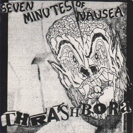 Seven Minutes Of Nausea - Thrashbora