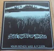 Seven Minutes Of Nausea - Your Father Was A Poser... And What's About You??