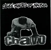 Seven Minutes Of Nausea - Chavo