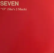 12inch Vinyl Single - Seven - 'O' (She's 2 Much) - Still Sealed