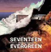 Seventeen Evergreen - Steady On, Scientist!
