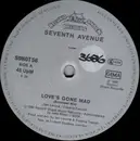 12inch Vinyl Single - Seventh Avenue - Love's Gone Mad