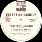 12inch Vinyl Single - Seventies Fashion - Dancer (93 Remixes)