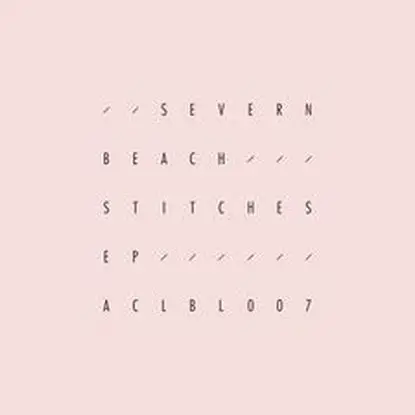 Severn Beach - Stitches Ep