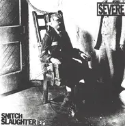 Severe - Snitch Slaughter EP