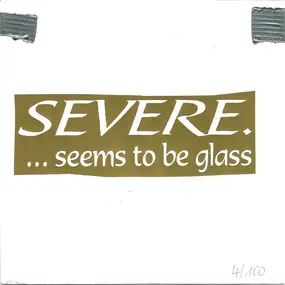 Severe. - ...Seems To Be Glass