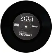 7inch Vinyl Single - Severe - Snitch Slaughter EP