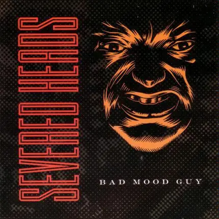 Severed Heads - Bad Mood Guy