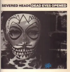 Severed Heads - Dead Eyes Opened