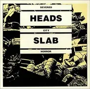 Severed Heads - City Slab Horror